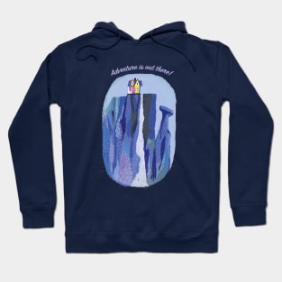 Adventure is Out There! Hoodie